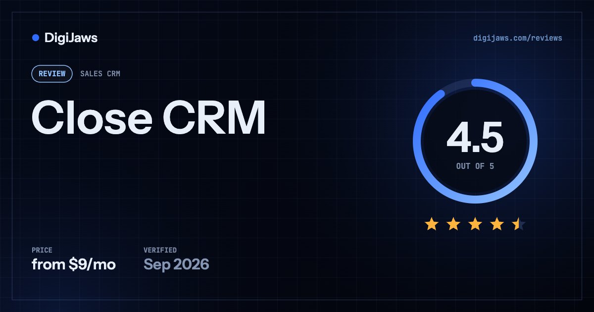 Close CRM review: rated 4.5 out of 5, from $9/mo